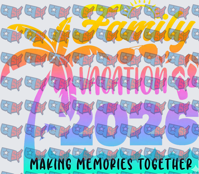 Family Vacation 2026 Making Memories Together Palm Tree (DTF)