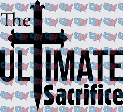 The Ultimate Sacrifice Cross Sword Design (DTF)