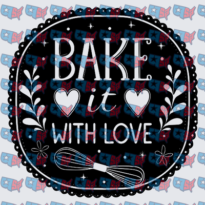 Bake It With Love Round Kitchen Whisk Design (DTF)