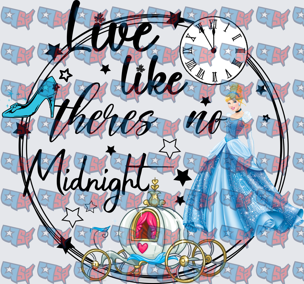 Live Like Theres No Midnight Cinderella Princess Circle (DTF)