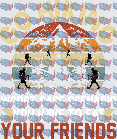 Go Hiking Worst Case Scenario Eat Your Friends (DTF)