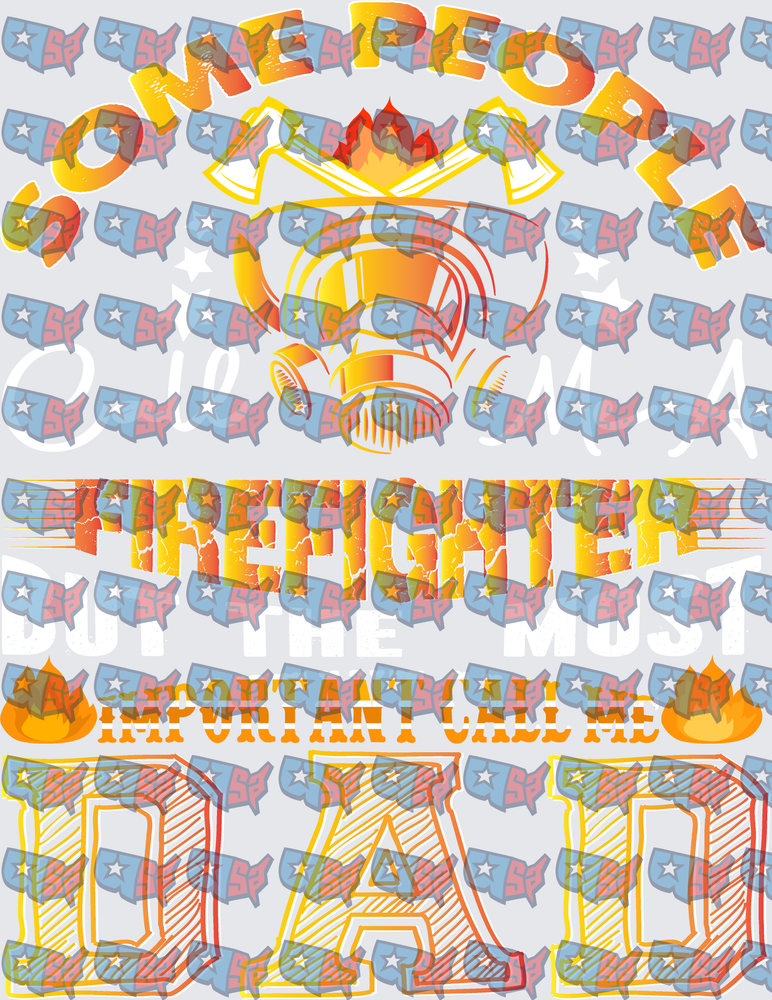 Some People Call Me Firefighter Dad Design (DTF)