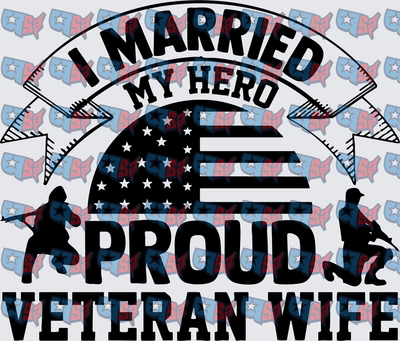 I Married My Hero Proud Veteran Wife American Flag (DTF)