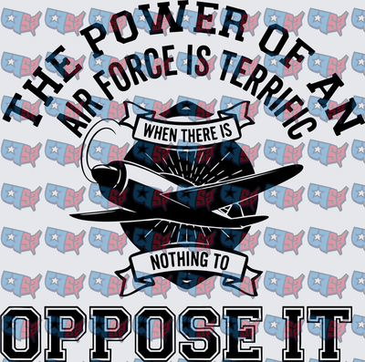 The Power Of An Air Force Is Terrific Quote (DTF)