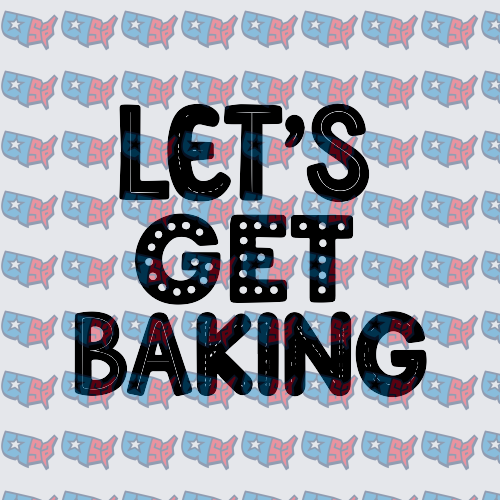 Let's Get Baking Bold Typography Design (DTF)
