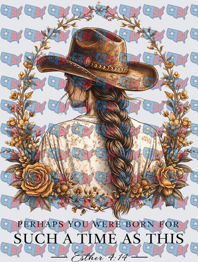 Cowgirl Esther 4:14 Such A Time As This Floral (DTF)