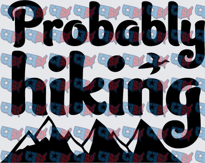 Probably Hiking Mountains and Bird Graphic (DTF)