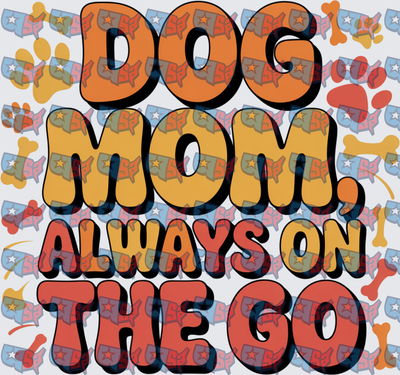 Dog Mom Always On The Go Retro Bubble Letter (DTF)