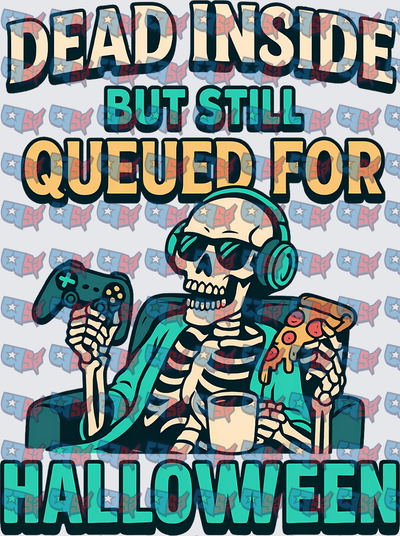 Dead Inside But Still Queued For Halloween Gamer Skeleton (DTF)