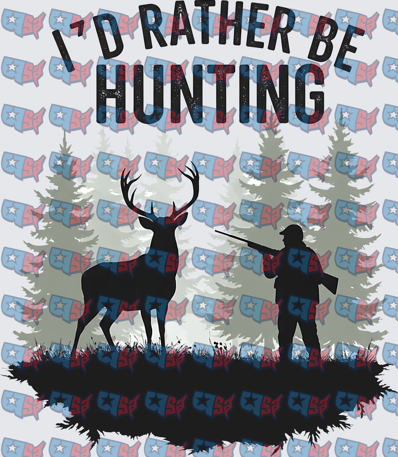 I'd Rather Be Hunting Deer Hunter Silhouette (DTF)