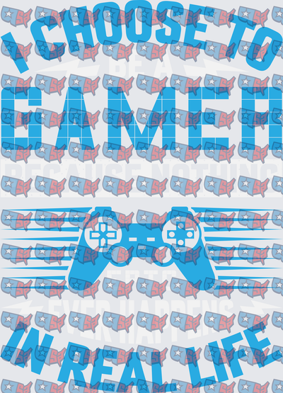 I Choose To Be A Gamer In Real Life Controller (DTF)