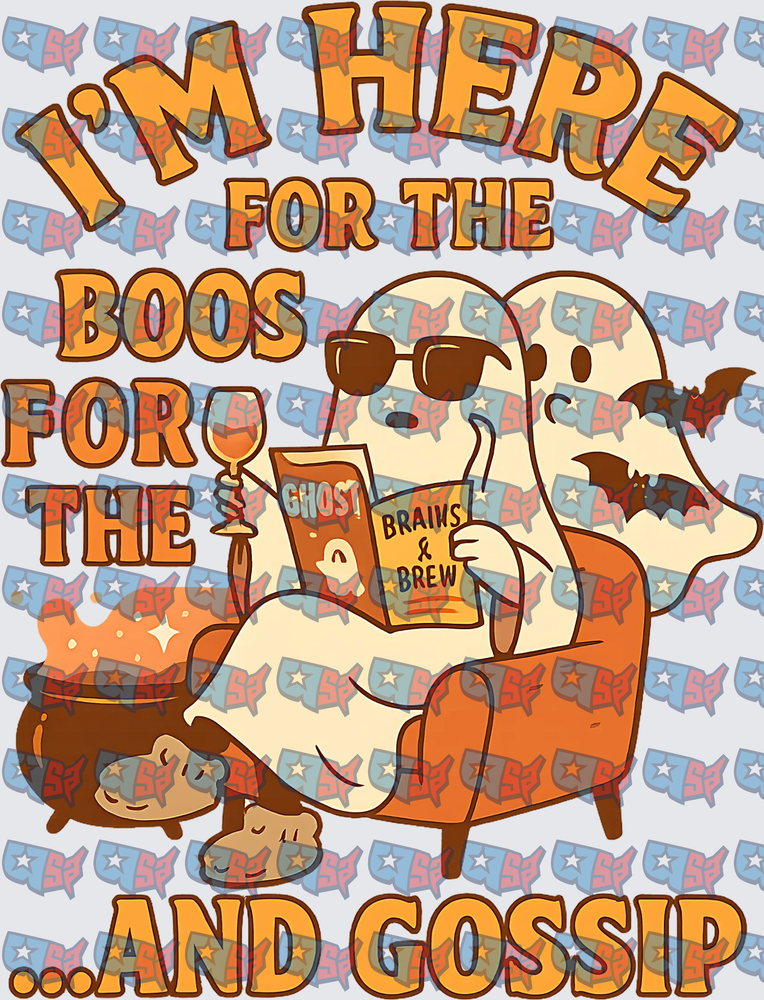 I'm Here For The Boos And Gossip Ghost Halloween (DTF)