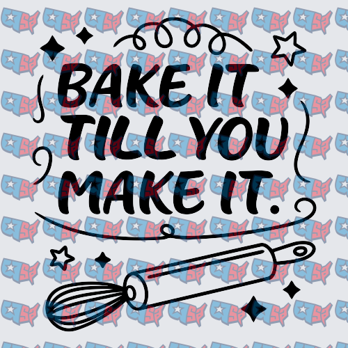 Bake It Till You Make It Whisk Rolling Pin (DTF)