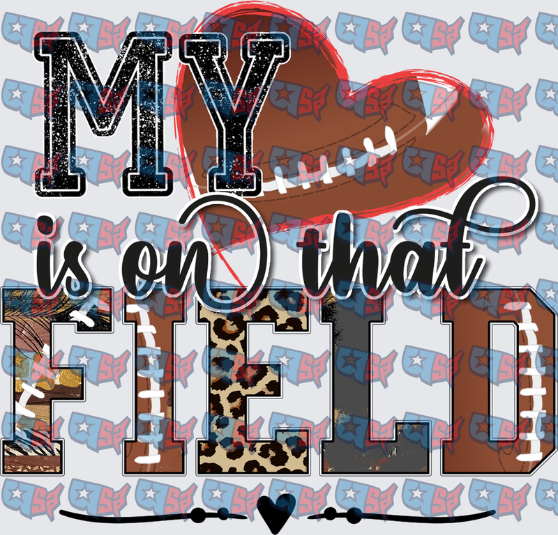 My Heart Is On That Field Football Mom (DTF)