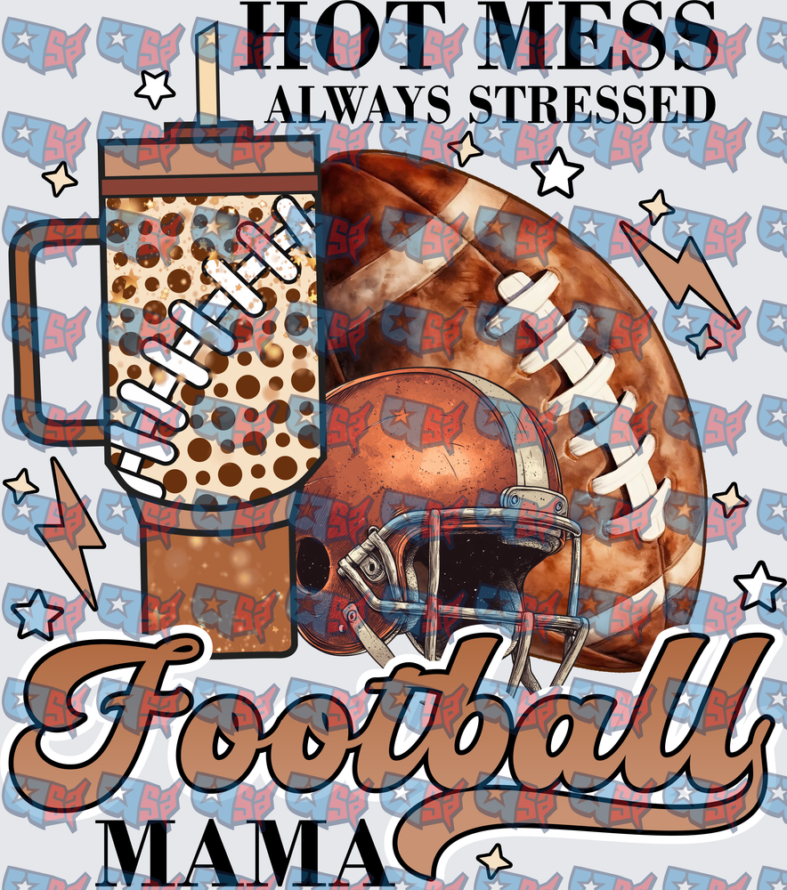 Hot Mess Always Stressed Football Mama (DTF)