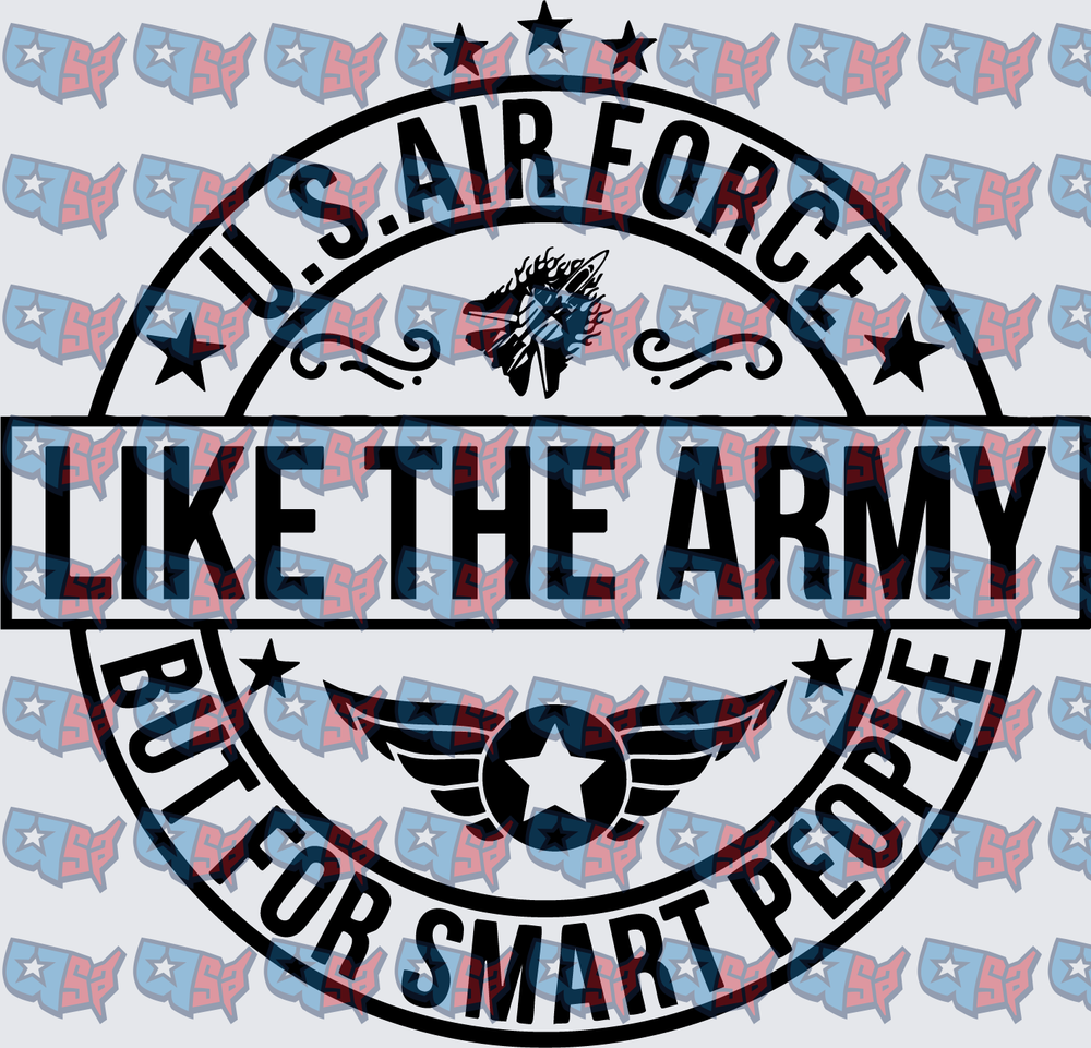 US Air Force Like The Army But For Smart People (DTF)