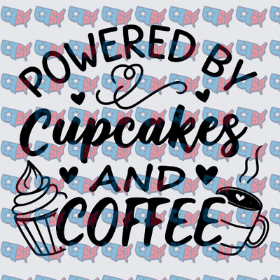 Powered By Cupcakes And Coffee Typography Design (DTF)