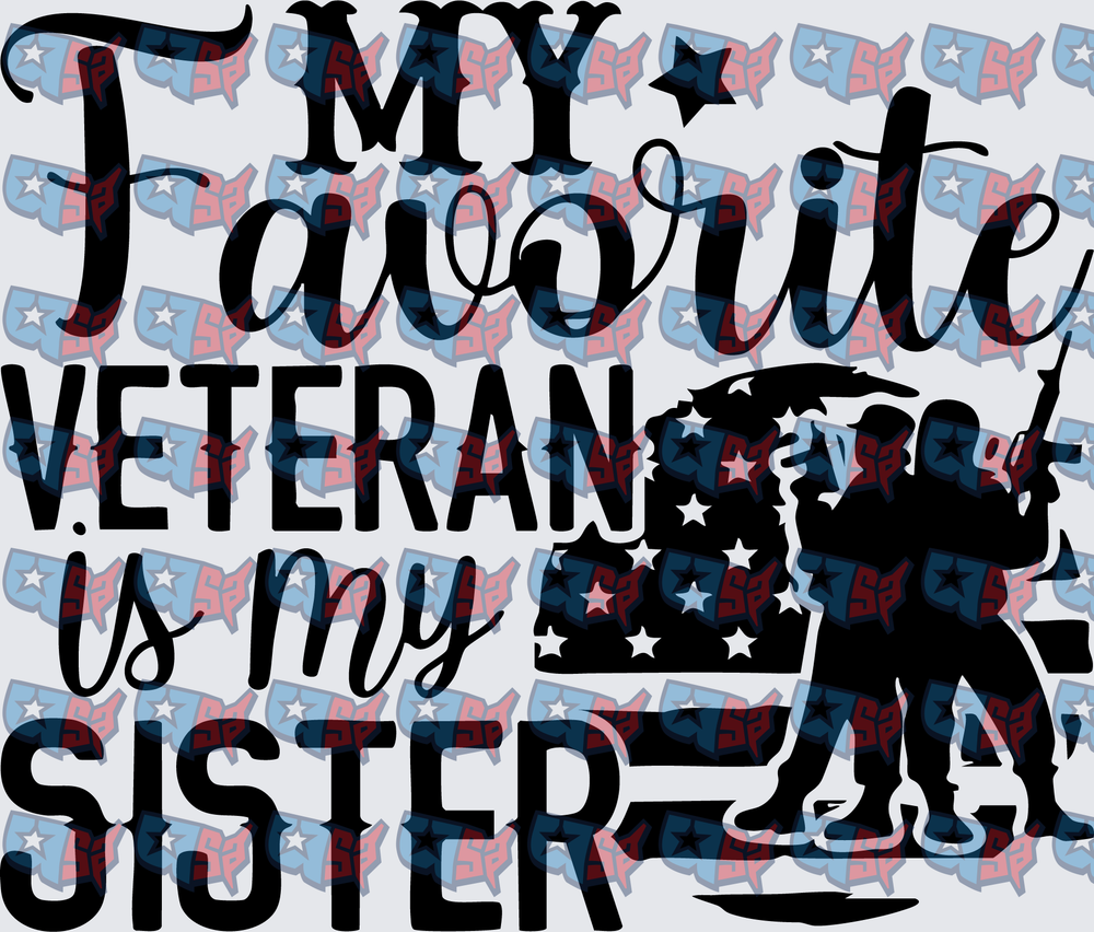 My Favorite Veteran Is My Sister Female Soldier Silhouette (DTF)