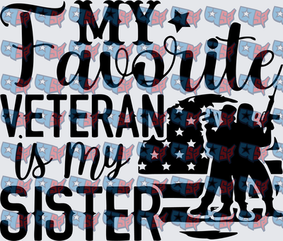 My Favorite Veteran Is My Sister Female Soldier Silhouette (DTF)