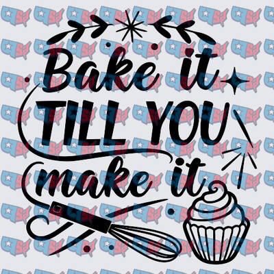 Bake It Till You Make It Cupcake Whisk (DTF)