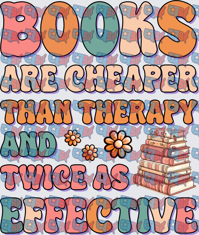 Books Are Cheaper Than Therapy Twice As Effective Retro Floral Stack (DTF)