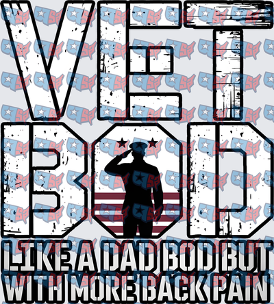 Vet Bod Like A Dad Bod But With More Back Pain (DTF)