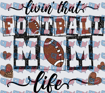 Livin That Football Mom Life Glitter Design (DTF)