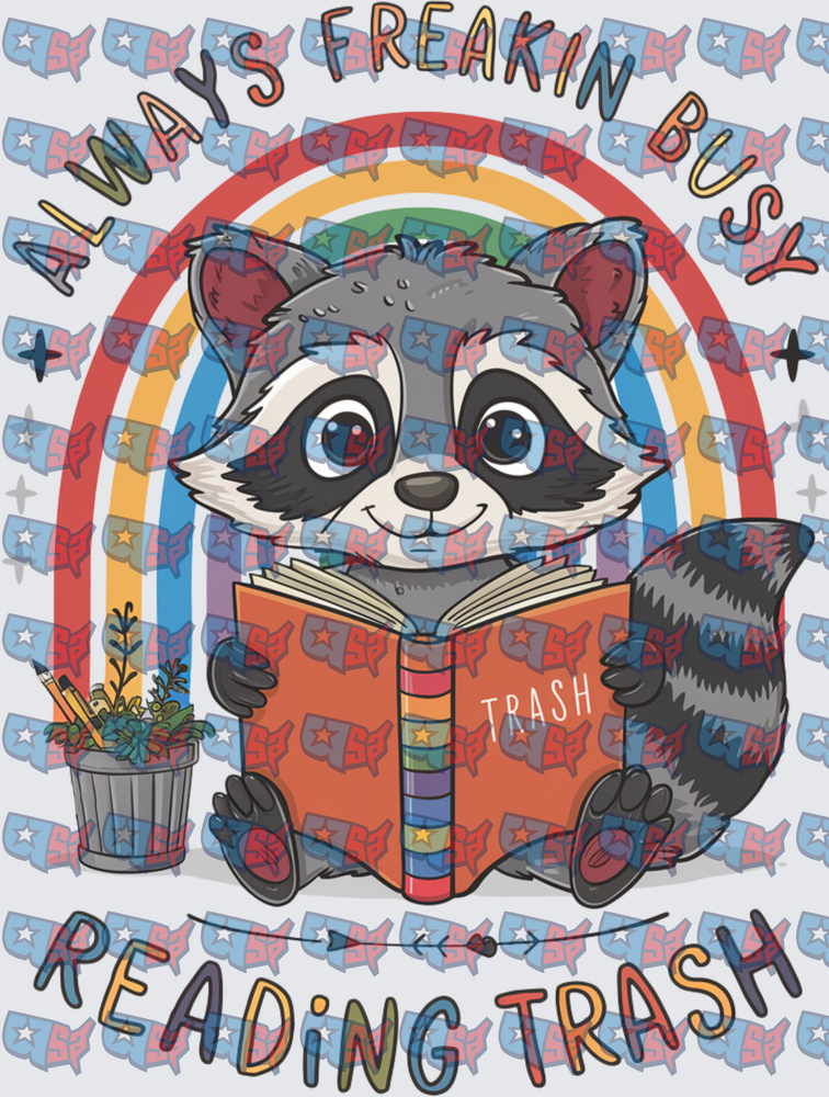 Always Freakin Busy Reading Trash Raccoon Rainbow (DTF)