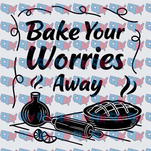Bake Your Worries Away Baking Quote Design (DTF)