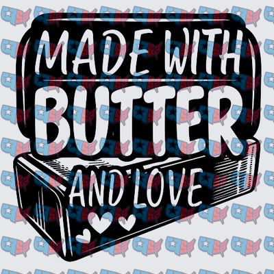 Made With Butter And Love Baking Quote Design (DTF)