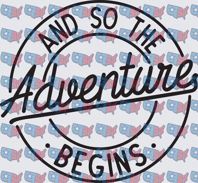And So The Adventure Begins Circle Badge (DTF)