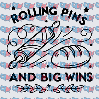 Rolling Pins And Big Wins Baking Design (DTF)