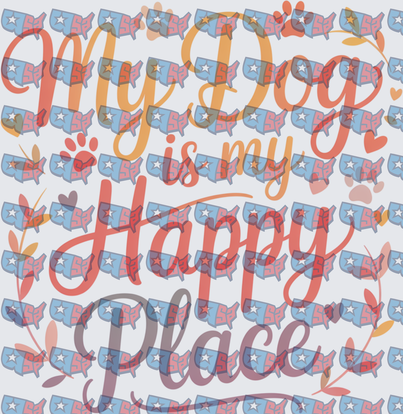 My Dog Is My Happy Place Script (DTF)