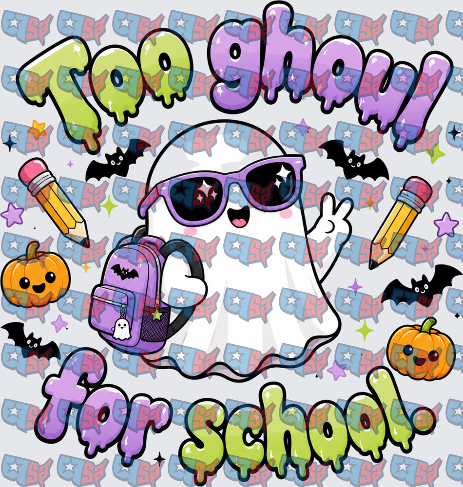 Too Ghoul For School Cute Ghost Back To School Halloween (DTF)