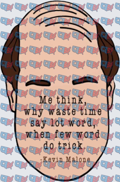 Kevin Malone Few Word Do Trick Quote (DTF)