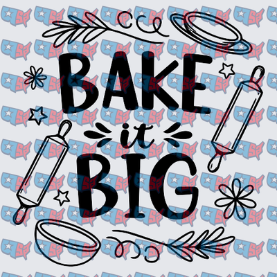 Bake It Big Rolling Pin Mixing Bowl Typography (DTF)