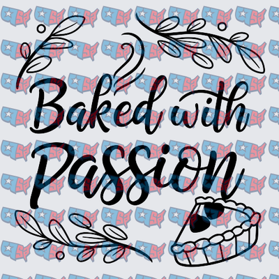 Baked With Passion Script Pie Floral Design (DTF)