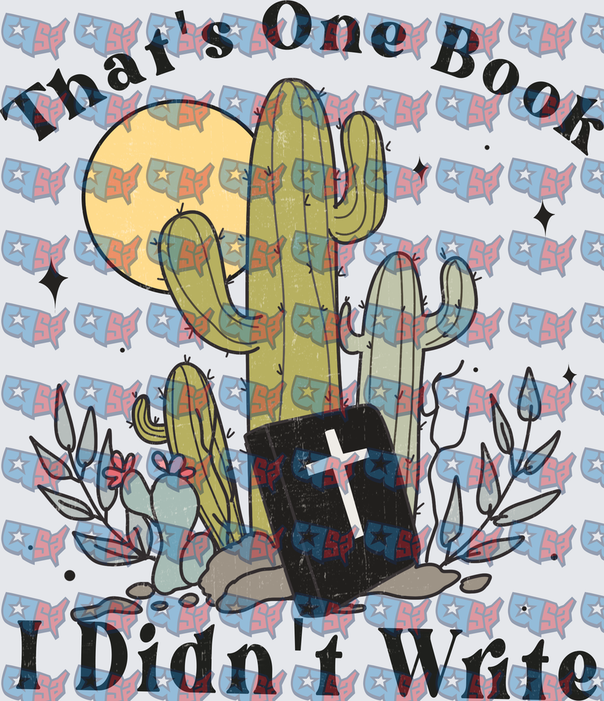 That's One Book I Didn't Write Cactus Bible Western (DTF)