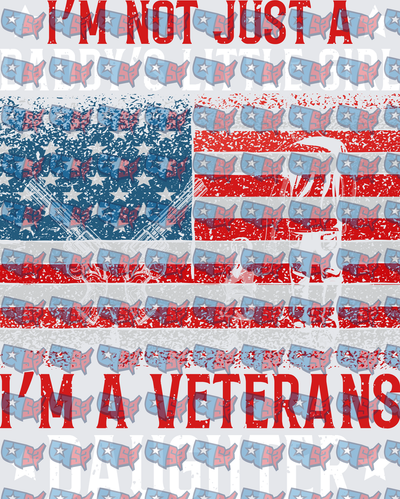 I'm Not Just A Daddy's Girl I'm A Veteran's Daughter Distressed Flag (DTF)
