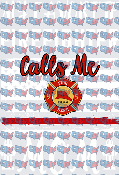 Calls Me Fire Department Maltese Cross Thin Red Line (DTF)