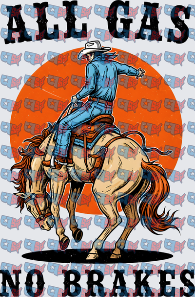 All Gas No Brakes Rodeo Cowboy Bronc Rider (DTF)