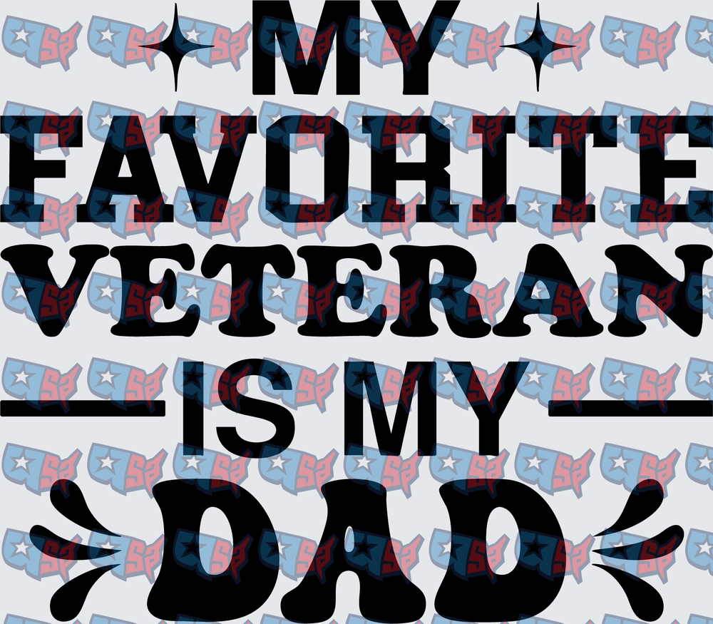 My Favorite Veteran Is My Dad Bold Text (DTF)
