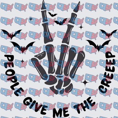 People Give Me The Creep Skeleton Hand Bats Halloween (DTF)