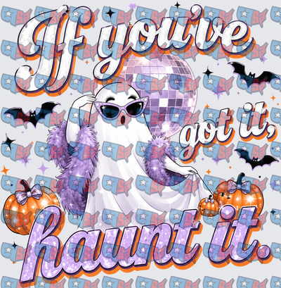 If You've Got It Haunt It Disco Ghost Halloween (DTF)