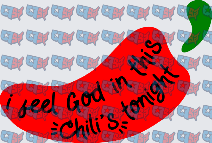 I Feel God In This Chili's Tonight Red Pepper (DTF)