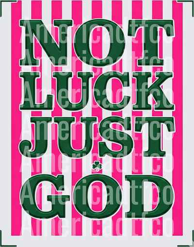 Not Luck Just God Shamrock Pink Stripe Bold (DTF)