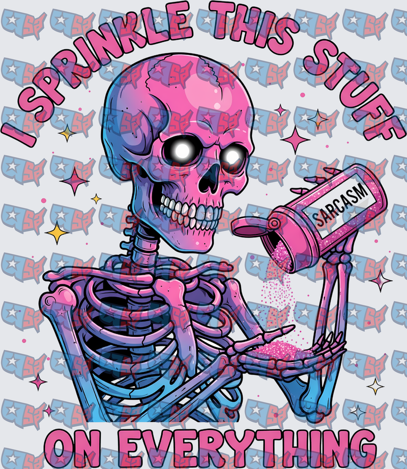 I Sprinkle Sarcasm On Everything Pink Skeleton (DTF)