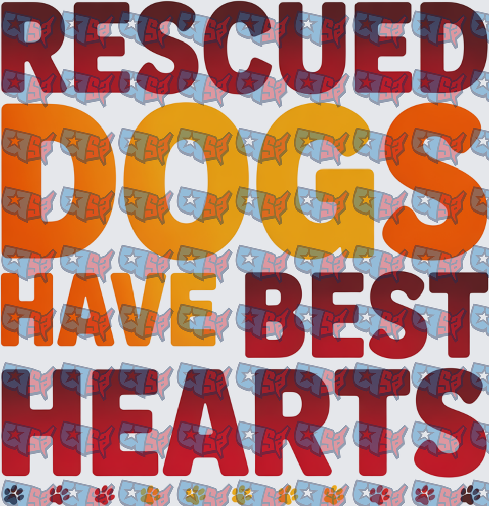 Rescued Dogs Have Best Hearts Bold Typography (DTF)