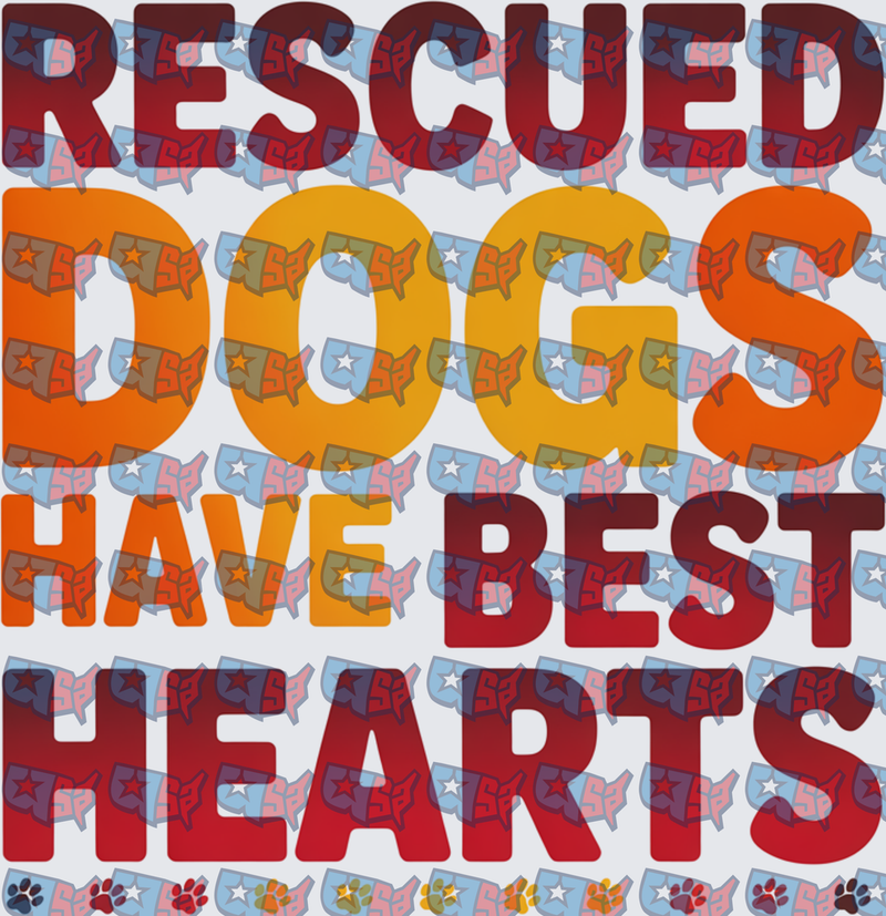 Rescued Dogs Have Best Hearts Bold Typography (DTF)
