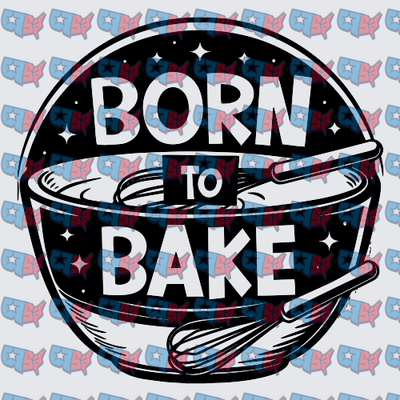 Born To Bake Mixing Bowl Whisk Circle Design (DTF)